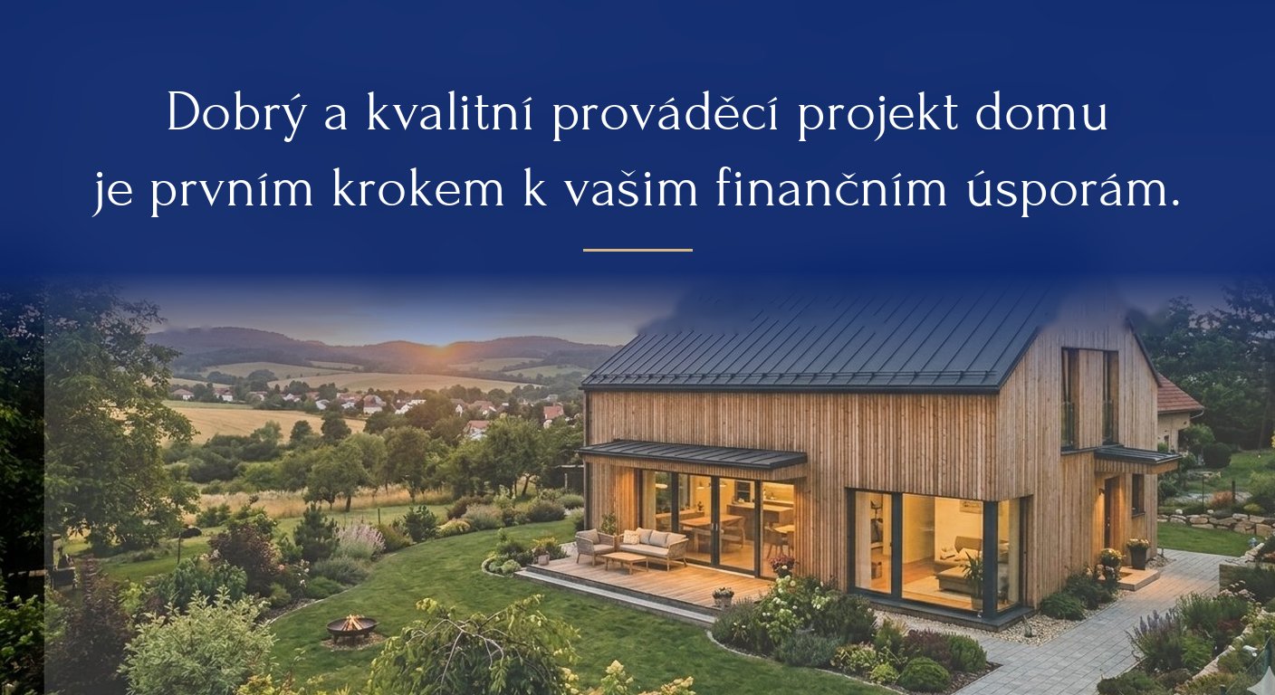 Dřevěný rodinný dům se sedlovou střechou a prosklenou obytnou částí při západu slunce, nad ním na tmavě modrém pruhu text Dobrý a kvalitní prováděcí projekt domu je prvním krokem k vašim finančním úsporám.