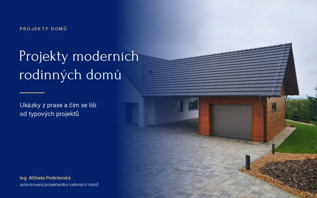 Projekty moderních rodinných domů: ukázky z&nbsp;praxe a&nbsp;čím se&nbsp;liší od&nbsp;typových